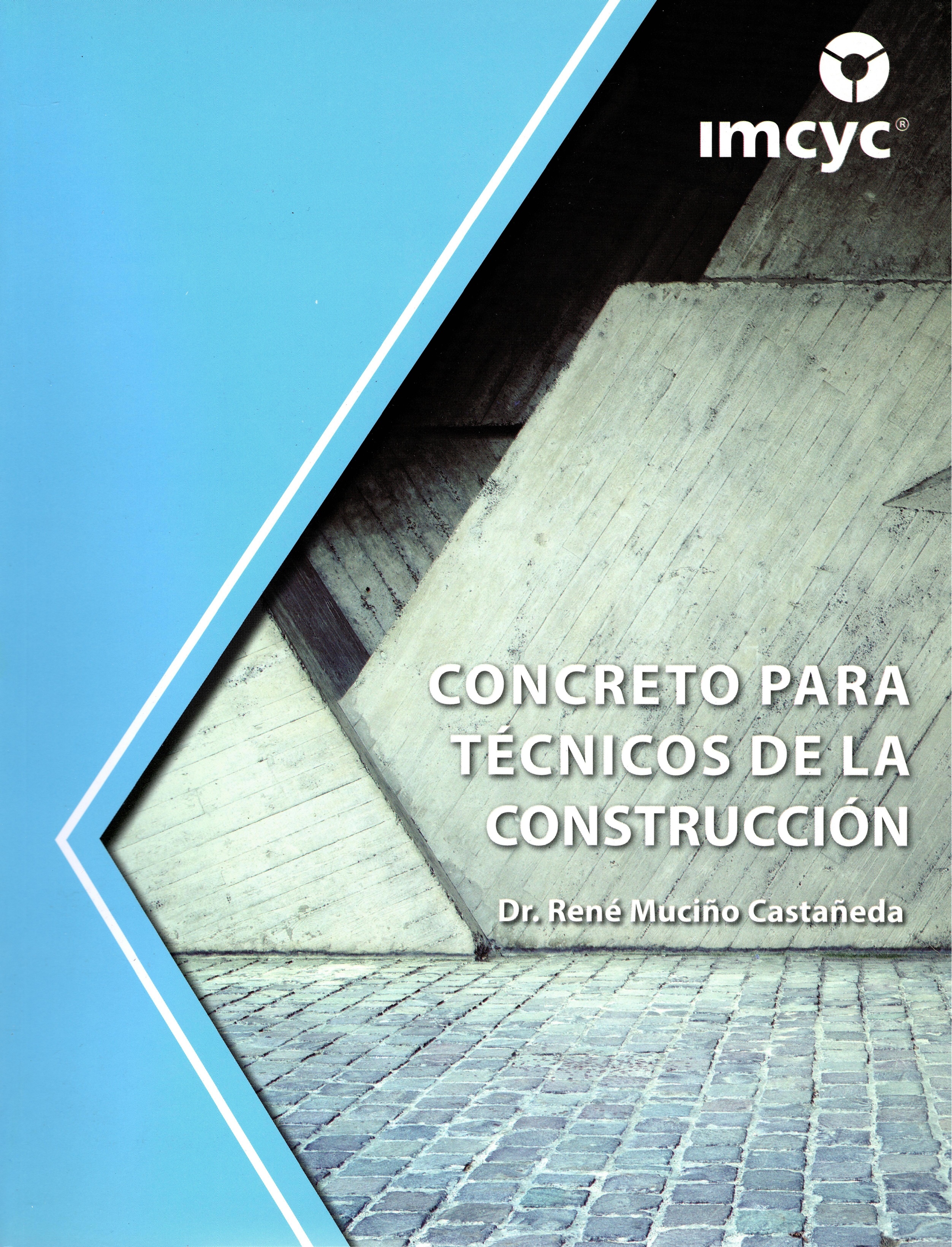 CONCRETO PARA TÉCNICOS DE LA CONSTRUCCIÓN